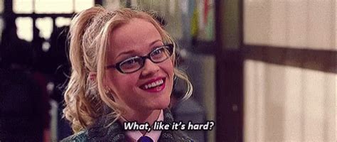 what like it's hard elle woods|best quotes from legally blonde.